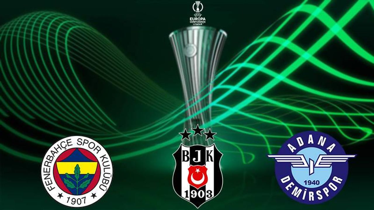 UEFA Konferans Ligi'nde Fenerbahçe, Beşiktaş ve Adana Demirspor'un  rakipleri belli oldu!