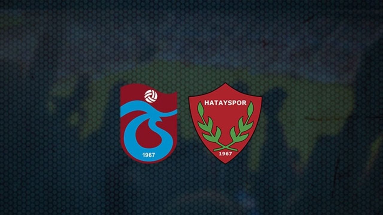 Trabzonspor Hatayspor maçı hangi kanalda saat kaçta?