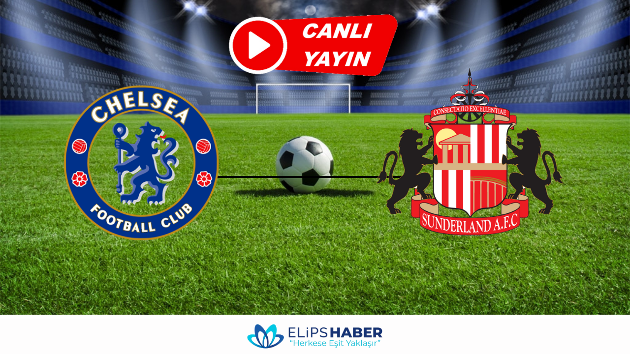 Taraftarium24 | Chelsea – Sunderland maçı canlı izle