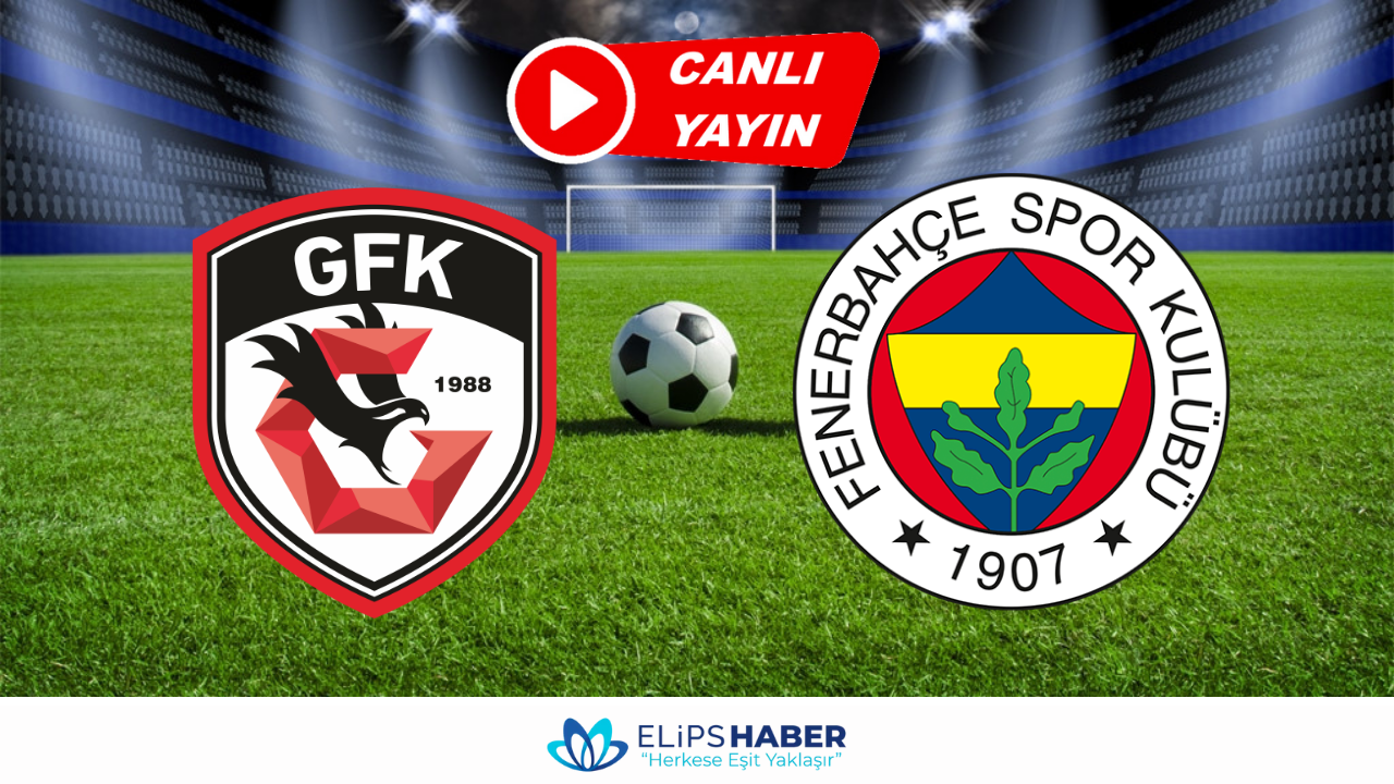 Justin TV | Gaziantep FK - Fenerbahçe maçı canlı izle