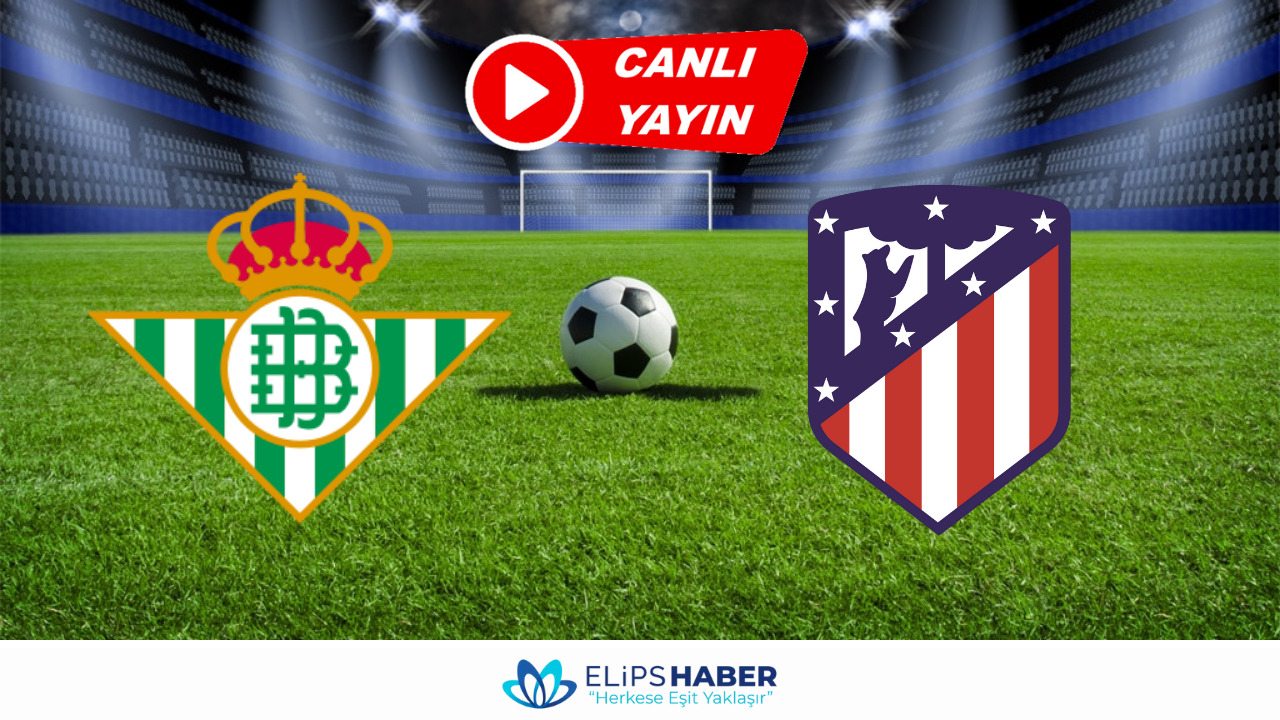 Selçuksports HD | Real Betis - Atletico Madrid maçı canlı izle