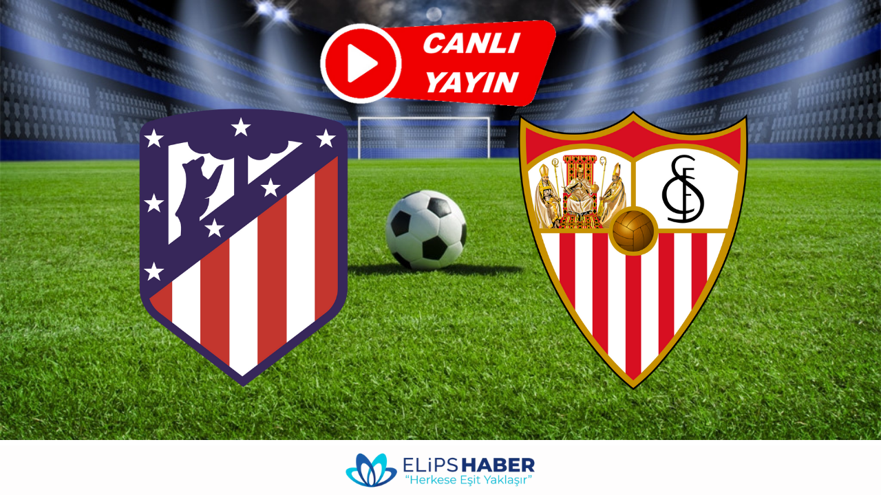 Taraftarium24| Atletico Madrid – Sevilla maçı canlı izle