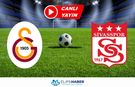 CANLI | Galatasaray 4-1 Sivasspor