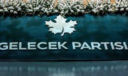 Gelecek Partisi 72 il ve ilçede çıkaracağı adayları açıkladı