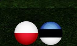 Polonya - Estonya maçı izle [CANLI]