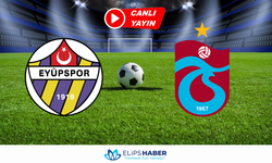 Selçuksports| Eyüpspor – Trabzonspor maçı canlı izle