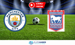 Selçuksports | Manchester City  – Ipswich maçı canlı izle