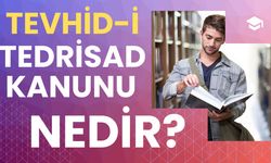 Tevhidi tedrisat kanunu nedir