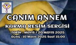 Anneler Günü’ne Özel, ‘Canım Annem’ Karma Resim Sergisi