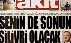 Yeni Akit'ten Özgür Özel'e: 'Senin de sonun Silivri olacak'