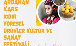 Ardahan, Kars ve Iğdır Yöresel Ürünler Kültür ve Sanat Festivali Ankara’da başlıyor