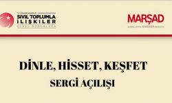 ‘Dinle, Hisset, Keşfet’ sergisi kapılarını açıyor