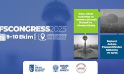 FSCONGRESS 2025 ‘Kent ve Tarım’ gündemiyle Ankara’da toplanacak