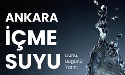 Ankara’nın içme suyu masaya yatırılıyor