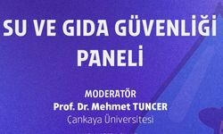 ‘Su ve Gıda Güvenliği Paneli’ bugün düzenleniyor