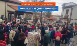 Ankara'nın kültürel mirası teknik gezide ele alındı