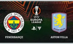 Fenerbahçe-Aston Villa maçı ne zaman, saat kaçta, hangi kanalda?