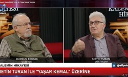 Metin Turan: Yaşar Kemal’in hayatı acı, yoksulluk ve direnişle yoğruldu