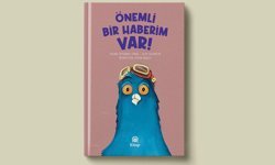 ‘Önemli Bir Haberim Var’ adlı çocuk kitabı yayımlandı
