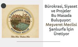 Meşveret Meclisi, Şanlıurfa’da istişare kültürünü güçlendiriyor