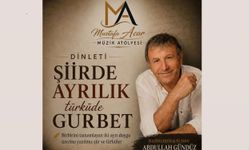 Abdullah Gündüz’den ‘Şiirde Ayrılık, Türküde Gurbet’ dinletisi