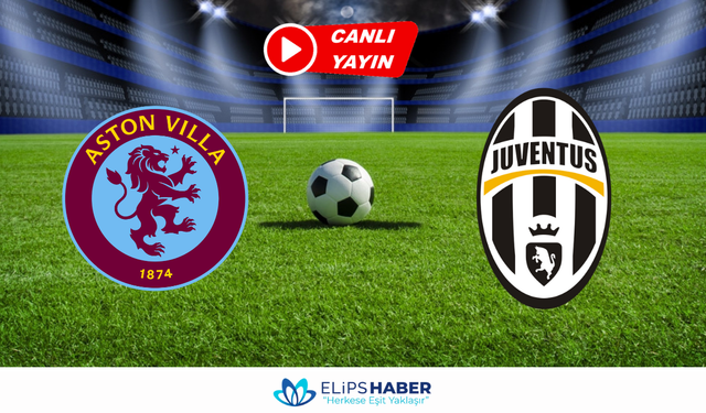 NetSpor TV | Aston Villa – Juventus maçı canlı izle