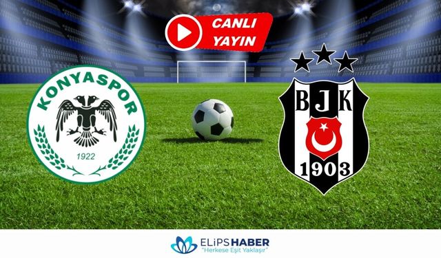 Konyaspor- Beşiktaş maçının ilk 11’leri belli oldu