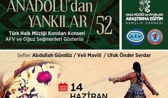 ‘Anadolu’dan Yankılar’ın 52’ncisinde THM koroları ve Oğuz Seğmenleri buluşacak