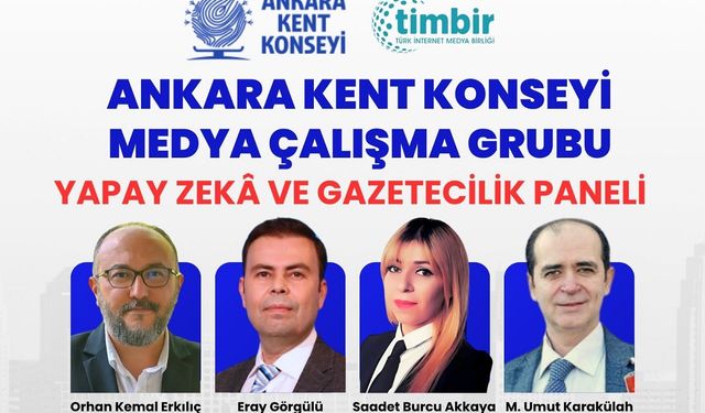 Ankara Kent Konseyi’nden Yapay Zeka ve Gazetecilik Paneli