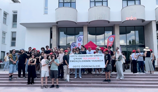 ODTÜ işçilerinin başlattığı greve öğrencilerden destek
