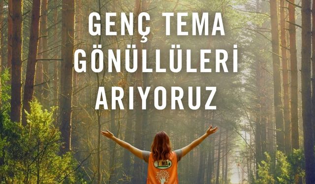 Ankara’daki üniversitelerde Genç TEMA gönüllüleri aranıyor