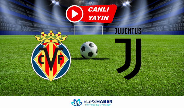 Selcuksport HD | Villarreal - Juventus maçı canlı izle