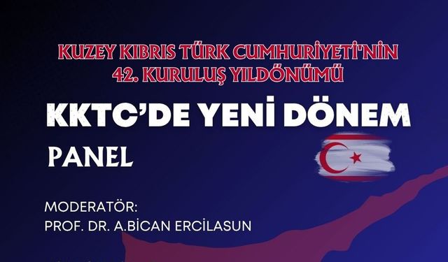 KKTC’nin 42. Yılında 'Yeni Dönem' paneli Ankara’da düzenlenecek