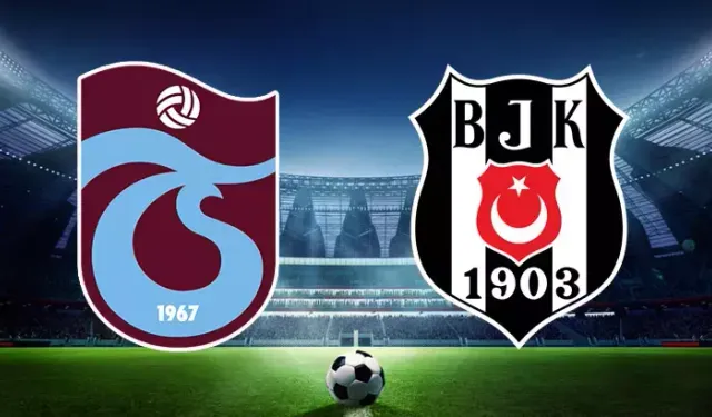 Trabzonspor–Beşiktaş derbisi saat kaçta, hangi kanalda