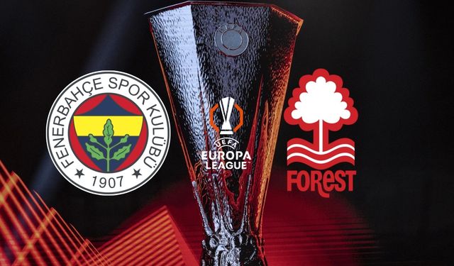 Fenerbahçe-Nottingham Forest maçı ne zaman, saat kaçta, hangi kanalda?