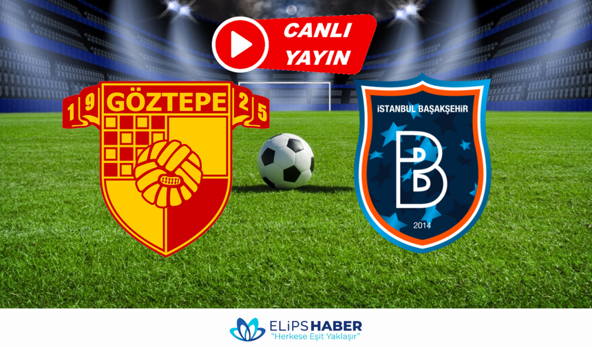 Justin TV | Göztepe - Başakşehir maçı canlı izle