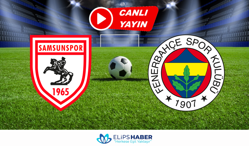 Justin TV | Samsunspor - Fenerbahçe maçı canlı izle