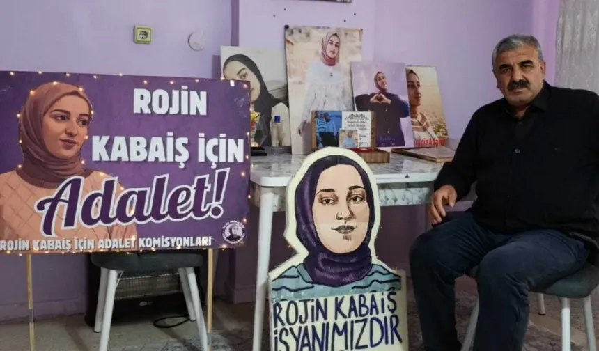 Rojin Kabaiş’in babasından Akın Gürlek’e çağrı