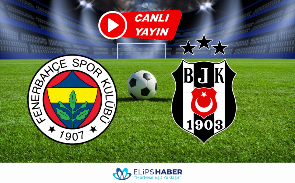 CANLI | Fenerbahçe 0-0 Beşiktaş