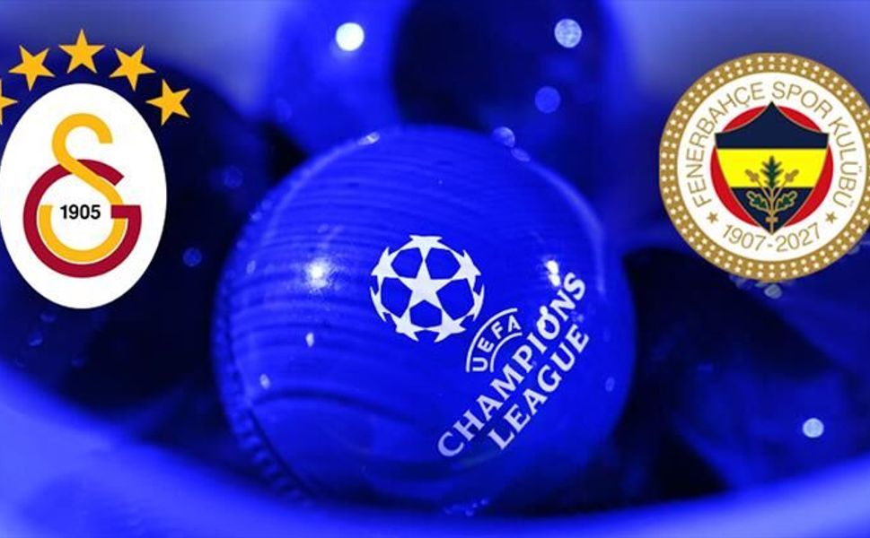 Şampiyonlar Ligi’nde Galatasaray ve Fenerbahçe’nin kura zorluk seviyeleri belli oldu!
