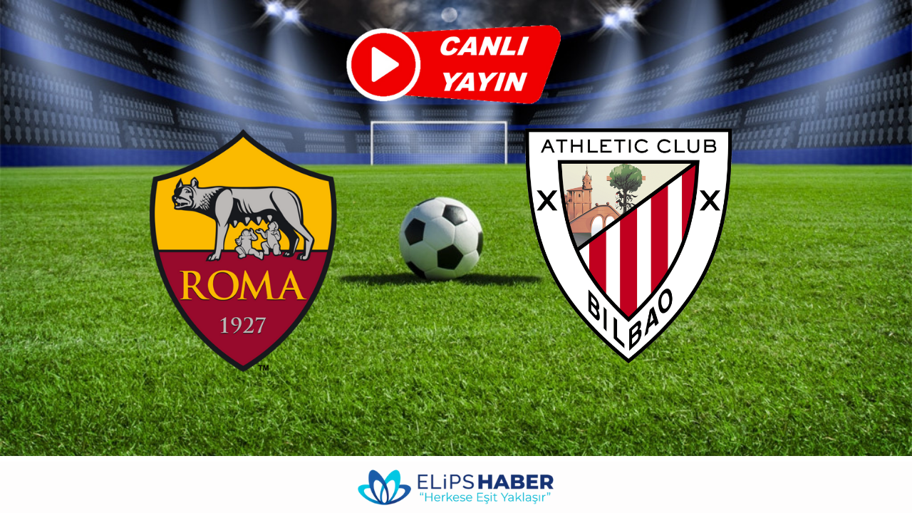 Roma Athletic Bilbao Maçı Canlı Izle