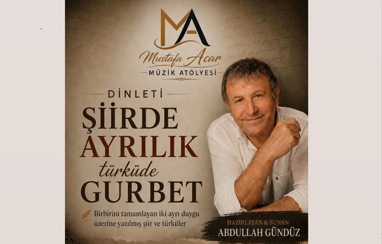 Abdullah Gündüz’den ‘Şiirde Ayrılık, Türküde Gurbet’ dinletisi